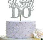 We Still Do Cake Topper - Marriage Anniversary/Wedding Anniversary Party Decoration Supplies, Double Sided Silver Glitter