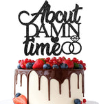 About Damn Time Cake Topper Funny Wedding Engagement Bridal Shower Party Decor Wedding Cake Decor Anniversary Matrimony Party Supplies