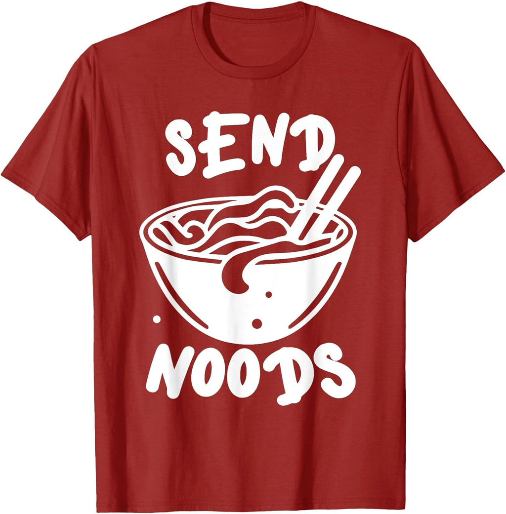 Send Noodles, Noods, Ramen Lover, Japanese, Vietnamese Food T-Shirt