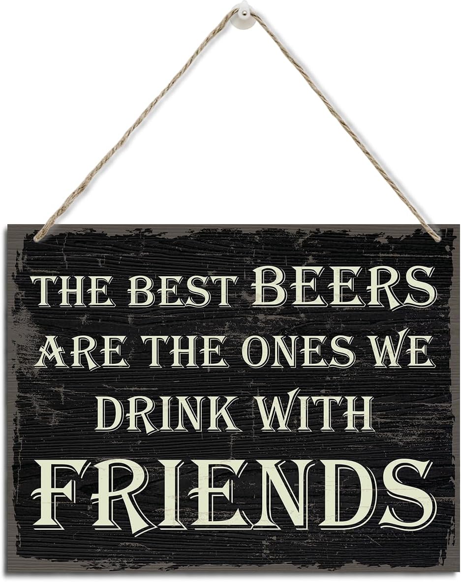 Funny Drinking Sign, Beer Quotes Sign, The Best Beer are the Ones We Drink with Friends Sign, Wine Bar Decor, Rustic Hanging Wood Plaque Sign, Alcohol Wall Decor Art, Farmhouse Home Party Decor