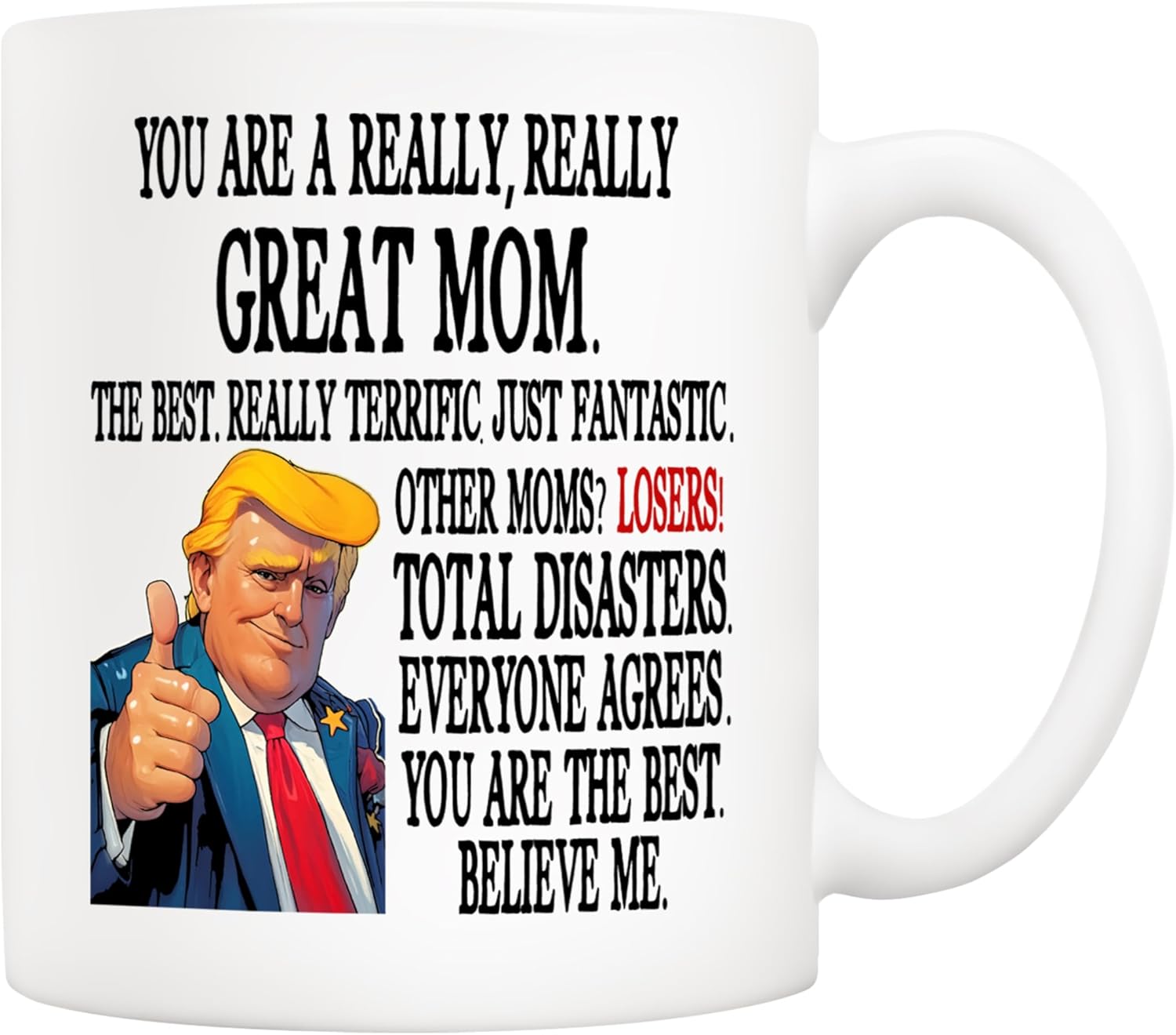 5Aup Funny You Are a Really Really Great Mom Inspirational Coffee Mug - Best Mother's Day Gift with Encouraging Quote - Ceramic Tea Cup for Super Moms 11 Oz