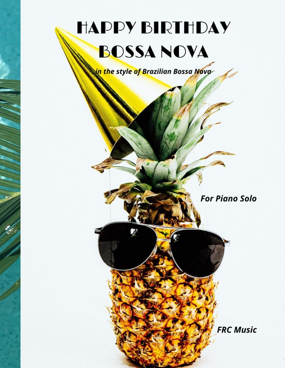 Happy Birthday Bossa Nova: in the style of Brazilian Bossa Nova — for Piano Solo (Sheet Music)