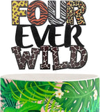 Four Ever Wild Cake Topper, Jungle Safari Theme 4th Birthday Party Decorations, Fourth Birthday Cake Topper, Animal Print Giraffe Tiger Zebra Leopard Cake Decoration