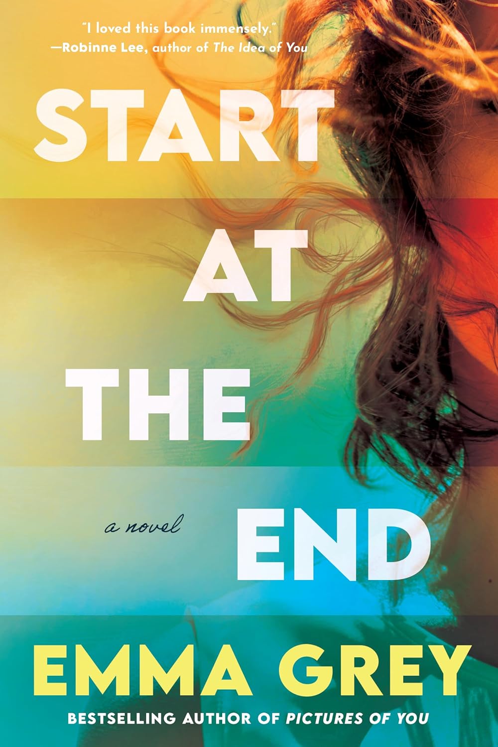 Start at the End: A Novel by Emma Grey