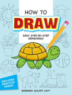 How to Draw: Easy Step-by-Step Drawings! (Dover How to Draw)