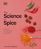 The Science of Spice: Understand Flavor Connections and Revolutionize Your Cooking (The Science of Food)