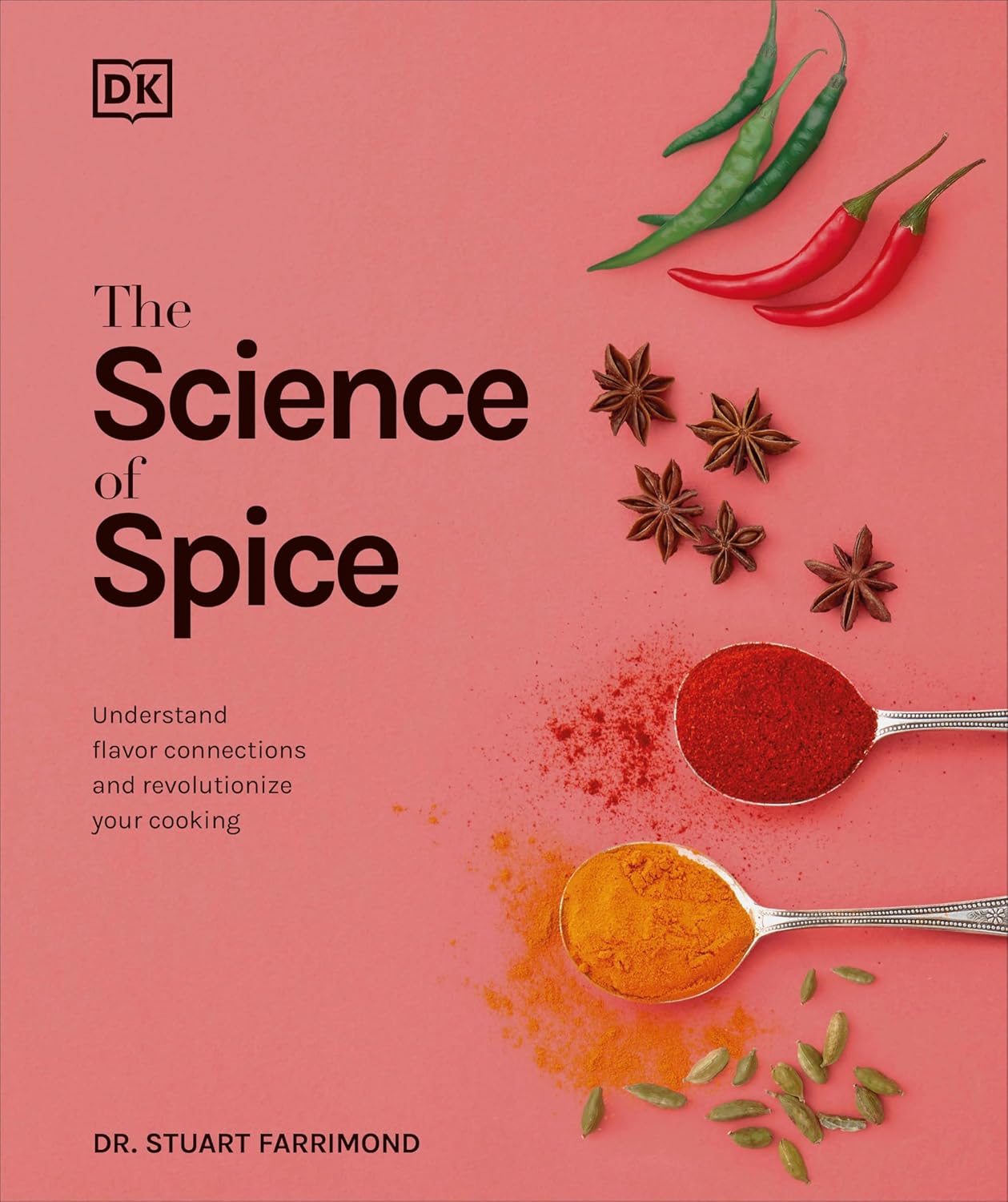 The Science of Spice: Understand Flavor Connections and Revolutionize Your Cooking (The Science of Food)