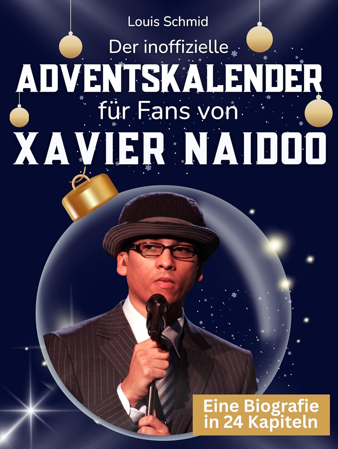 Der inoffizielle Adventskalender für Fans von Xavier Naidoo: 24 Tage mit deinem Star bis Weihnachten. Fanbuch und Biografie in einem. Das ideale Geschenkt für alle Fans. (German Edition)