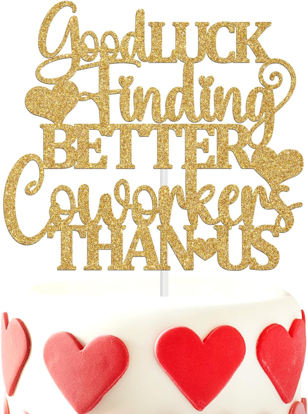 Good Luck Finding Better Coworkers Than Us Cake Topper, Officially Retired, Job Retirement, New Job, Farewell, Leaving Party Dcecorations Supplies