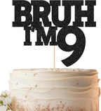 Bruh I'm 9 Cake Topper - Black Glitter Funny 9th Birthday Cake Decorations for Boys, Bro I'm 9/ Cheers to 9 Years Cake Decor for Brother Birthday Party Supplies Photo Booth Prop