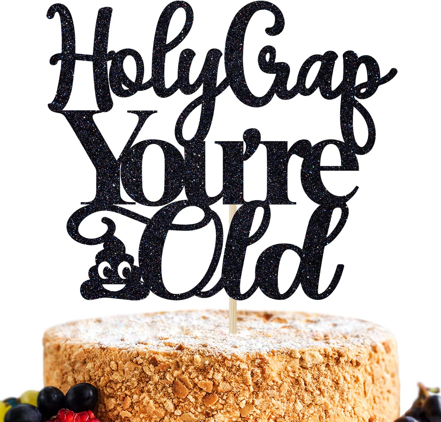 Holy Crap You're Old Cake Topper, Old As Dirt/I'm Not Old I'm Classic, Funny 30th/40th/50th/60th Birthday Party Decorations for Men Women, Black Glitter