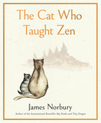 The Cat Who Taught Zen: A Beautifully Illustrated Exploration of Self-Discovery