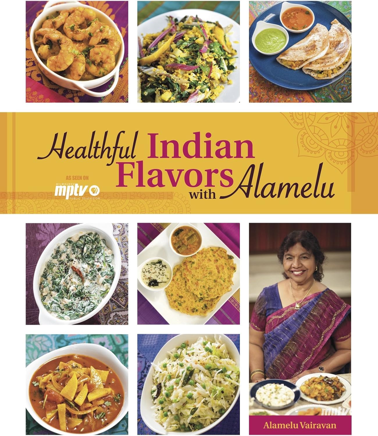 Healthful Indian Flavors with Alamelu