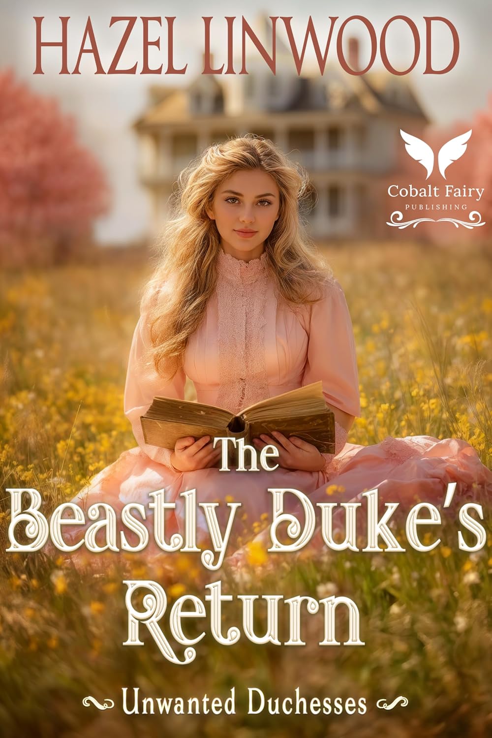 The Beastly Duke’s Return: A Historical Regency Romance Novel (Unwanted Duchesses Book 1)