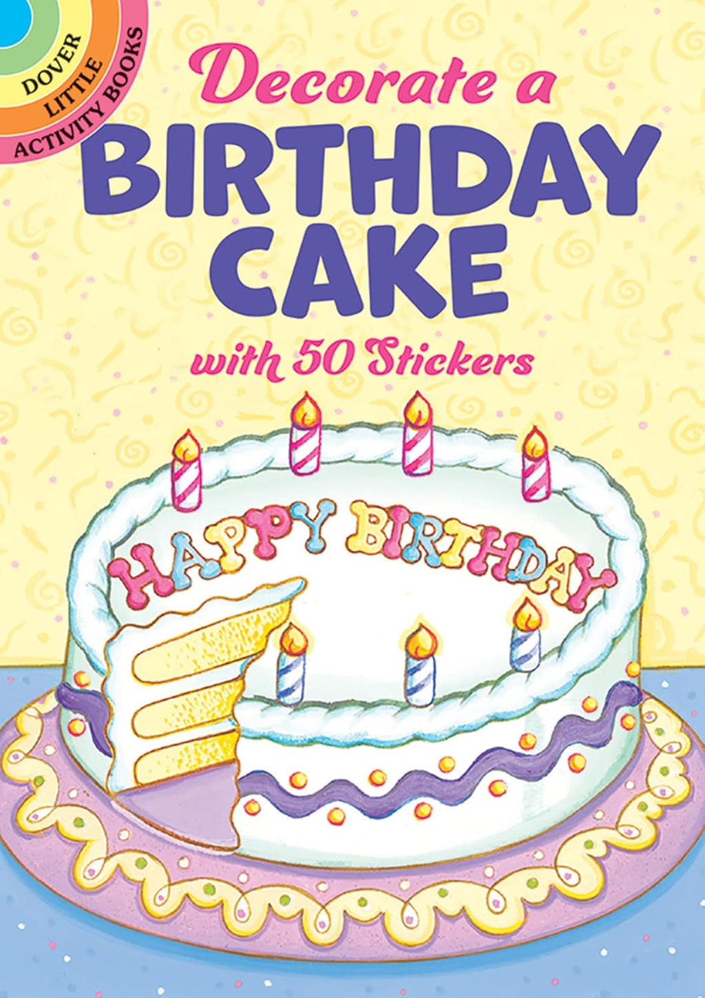Decorate a Birthday Cake: With 50 Stickers (Dover Little Activity Books: Holidays & Celebrations)