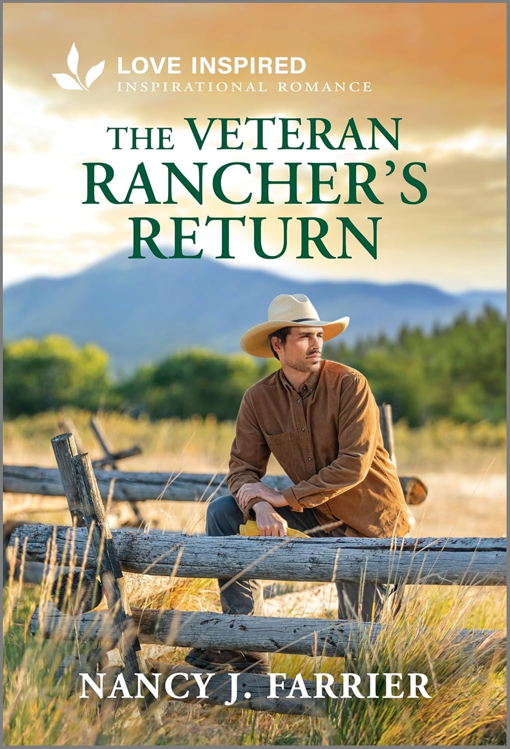 The Veteran Rancher's Return: An Uplifting Inspirational Romance – A Love Inspired Second Chance Western Story by Nancy J. Farrier