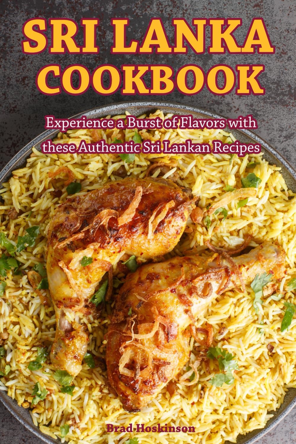 Sri Lankan Cookbook: Experience a Burst of Flavors with these Authentic Sri Lankan Recipes