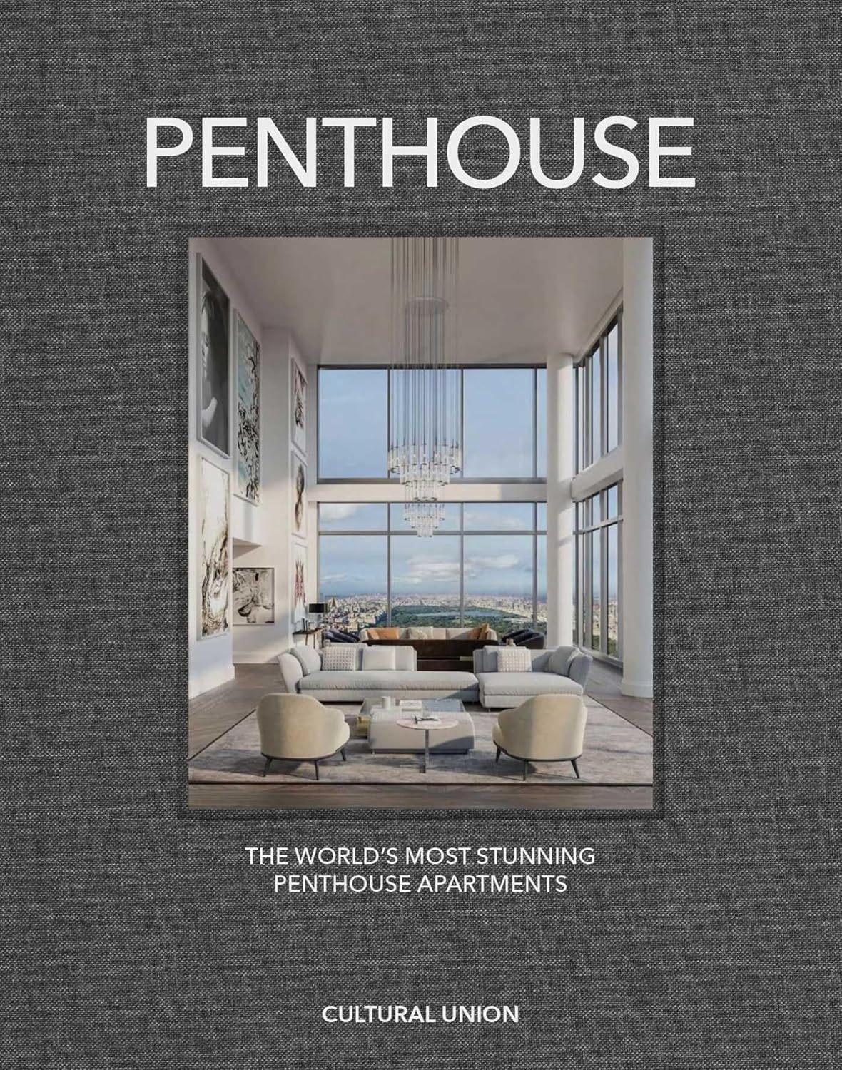 Penthouse: The World's Most Incredible Penthouses