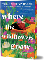 Where the Wildflowers Grow (Deluxe Edition): A Novel