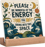 Meditation Room Spiritual Decor Positive Energy Desk Sign - Please Be Mindful of the Energy You Bring Into This Space Sign, Boho Decor for Home, Office, Yoga Room, Cafes