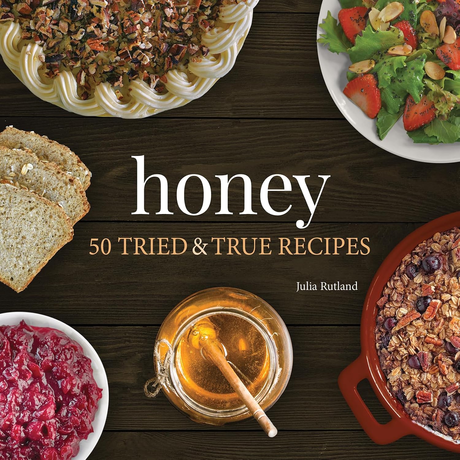 Honey: 50 Tried & True Recipes (Nature's Favorite Foods Cookbooks)