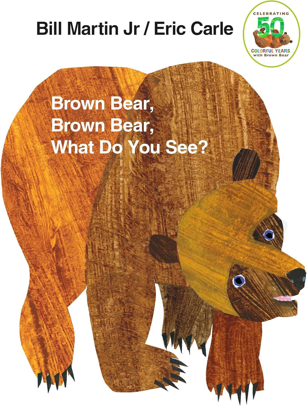 Brown Bear, Brown Bear, What Do You See?: 50th Anniversary Edition