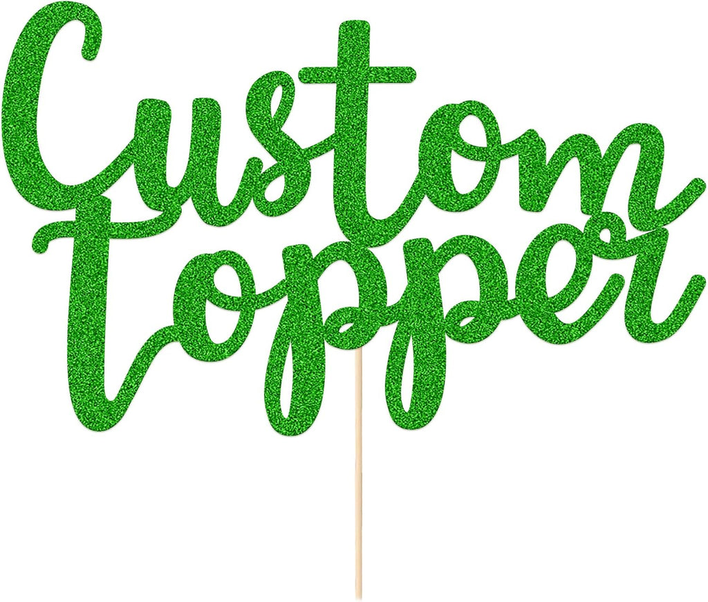 EDSG Custom Cake Topper, Personalized Double Sided Glitter Cake Topper with Any Text Numbers, 11 Colours for Birthday Wedding Anniversary Graduation Baby Shower (Green)