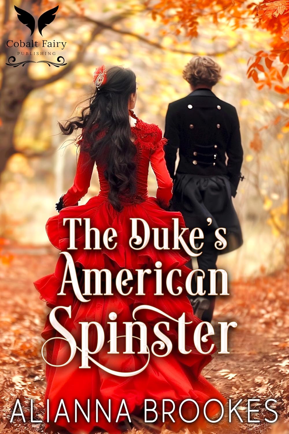 The Duke’s American Spinster: A Historical Regency Romance Novel (Duchesses of Disaster Book 1)
