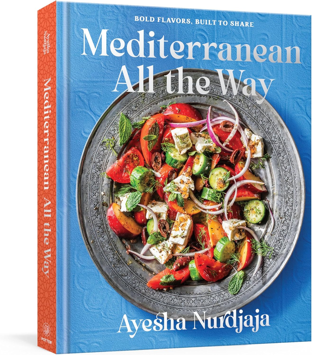 Mediterranean All the Way: Bold Flavors, Built to Share: A Cookbook