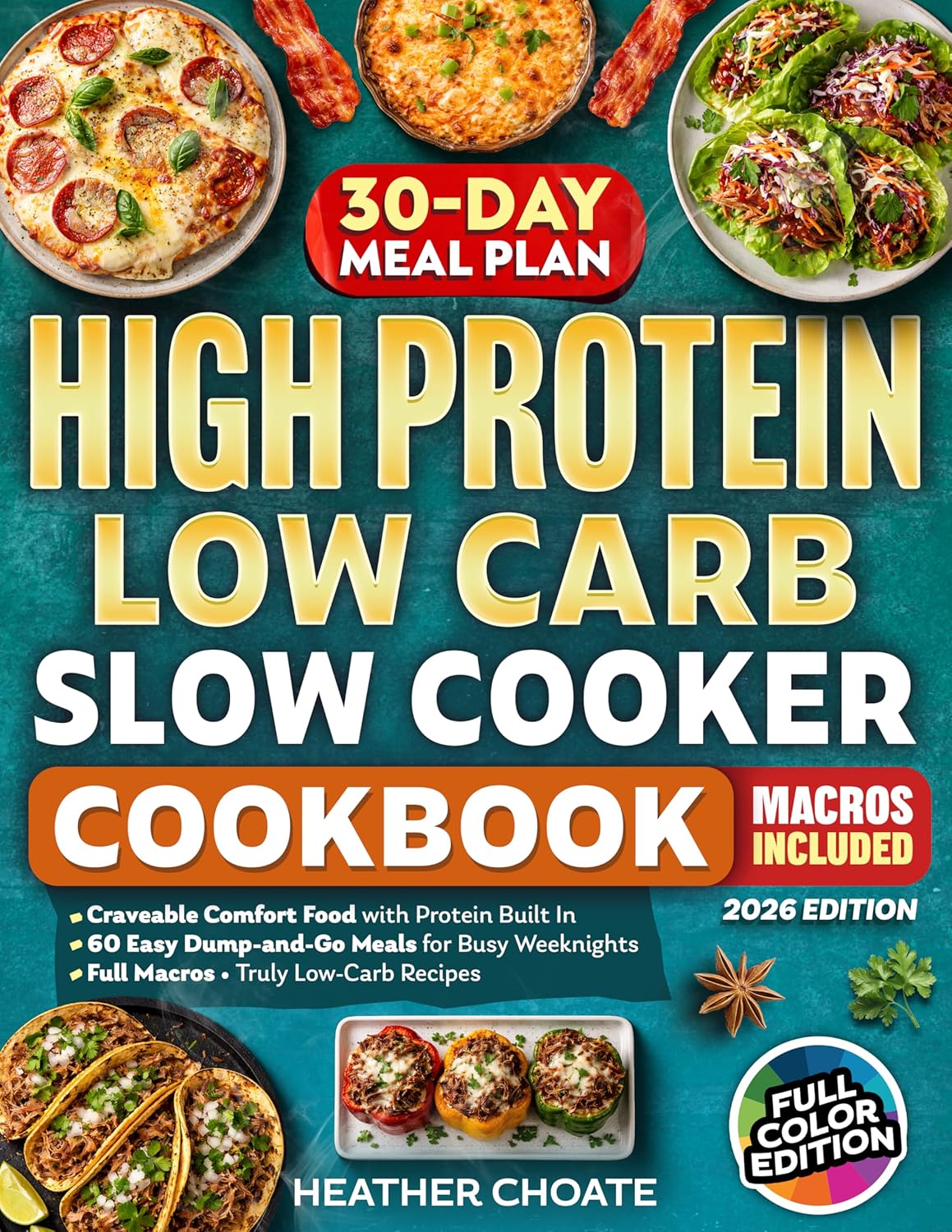 High Protein Low Carb Slow Cooker Cookbook: Craveable Comfort Food with Protein Built In—Easy Dump-and-Go Meals for Busy Weeknights with Full Macros and ... Recipes (High Protein Cookbooks Book 2)