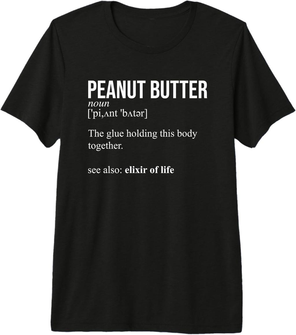 Peanut Butter Definition, Peanut Butter Addiction Premium Tri-Blend T-Shirt
