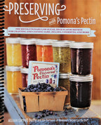 Preserving with Pomona's Pectin: The Revolutionary Low-Sugar, High-Flavor Method for Crafting and Canning Jams, Jellies, Conserves, and More