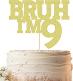 Bruh I'm 9 Cake Topper - Gold Glitter Funny 9th Birthday Cake Decorations for Boys, Bro I'm 9/ Cheers to 9 Years Cake Decor for Brother Birthday Party Supplies Photo Booth Prop