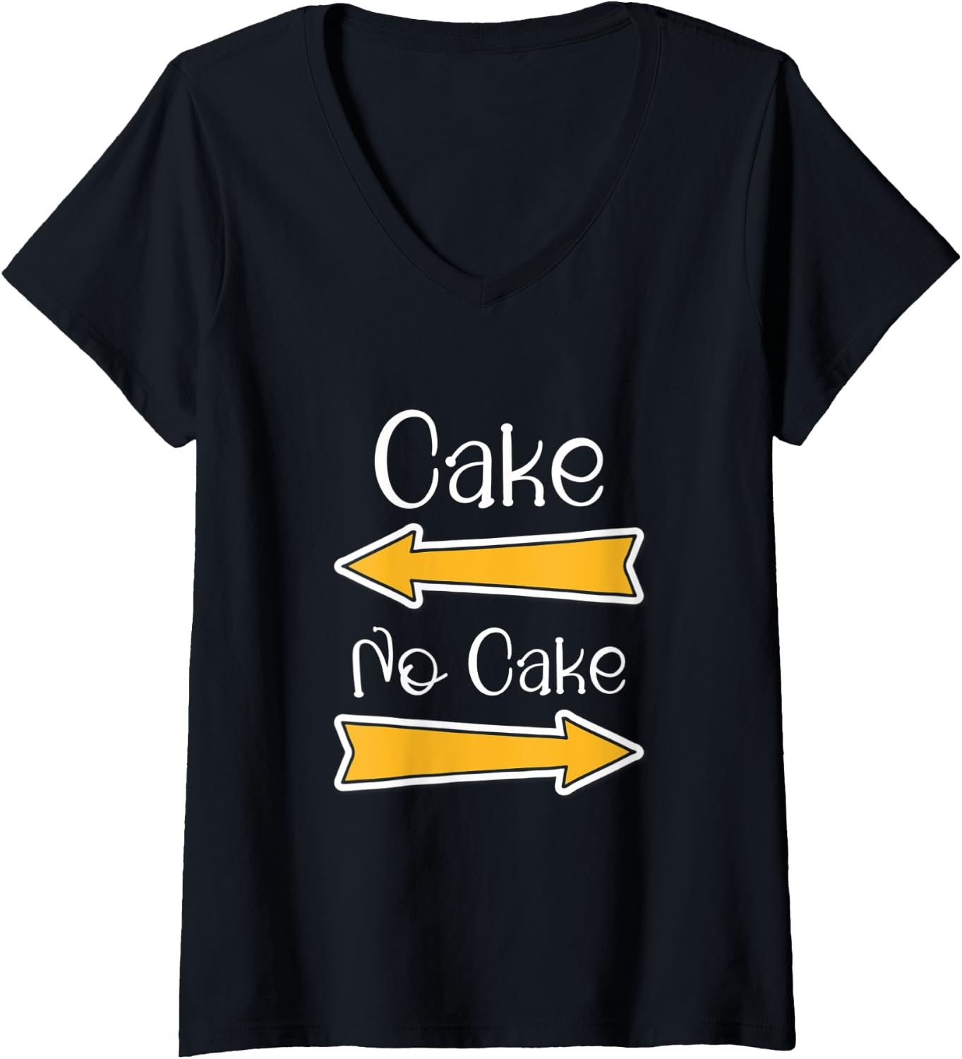 Womens Whether Cake Or No Cake It Is Your Decision Choose Wise V-Neck T-Shirt
