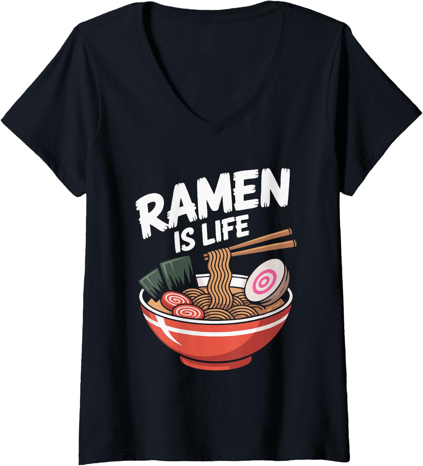 Women's Ramen is Life Funny Japanese Food Lover Design V-Neck T-Shirt