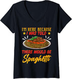 Womens I'm Here Because I Was Told There Would Be Spaghetti Tomato V-Neck T-Shirt