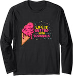 Sweet Cute Ice Cream Quote I Life Is Better With Sprinkles Long Sleeve T-Shirt