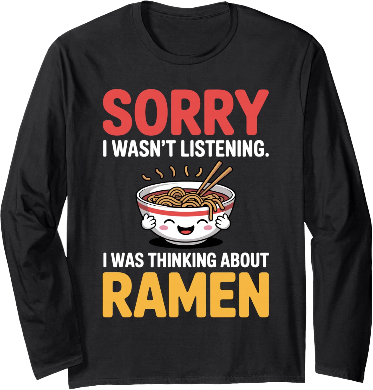 Funny Ramen Lover Art for Men Women Kids Ramen Soup Noodles Long Sleeve T-Shirt