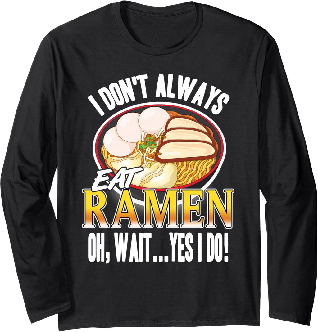 Funny Ramen Lover Humor Noodle Soup Obsession Quote Long Sleeve T-Shirt
