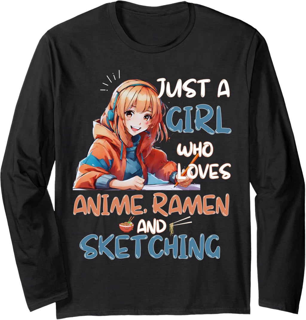Just A Girl Who Loves Anime Ramen And Sketching Otaku girl Long Sleeve T-Shirt