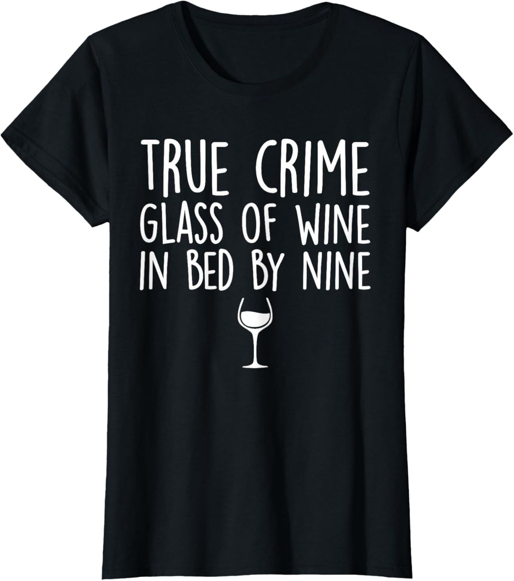 True Crime Glass of Wine in Bed by Nine Funny T-Shirt