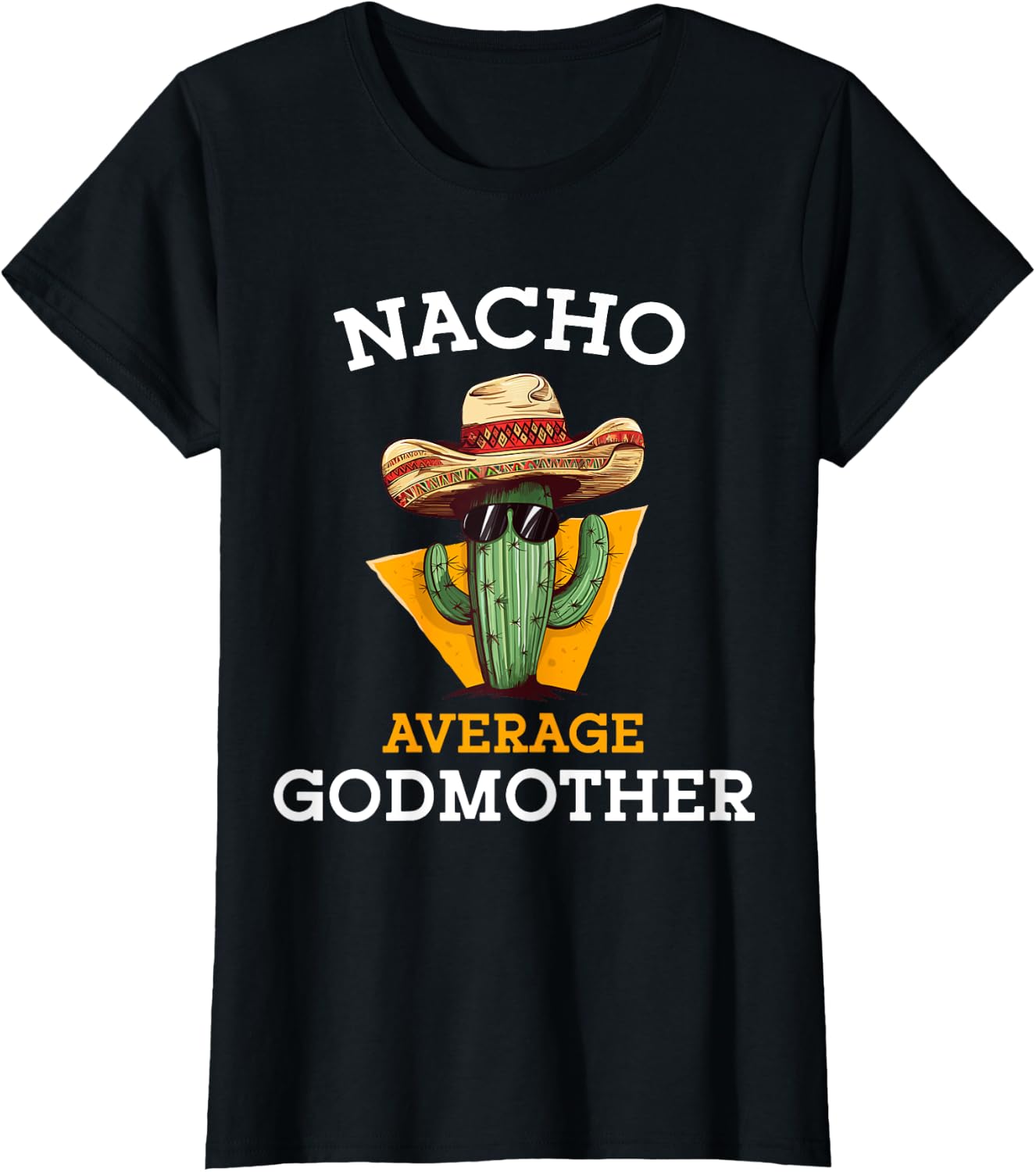 Nacho Average Godmother Mexican Goddad Christian Baptism T-Shirt