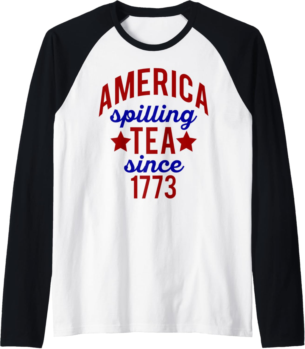 AMERICA SPILLING TEA SINCE 1773 July 4 Boston Party Meme Raglan Baseball Tee