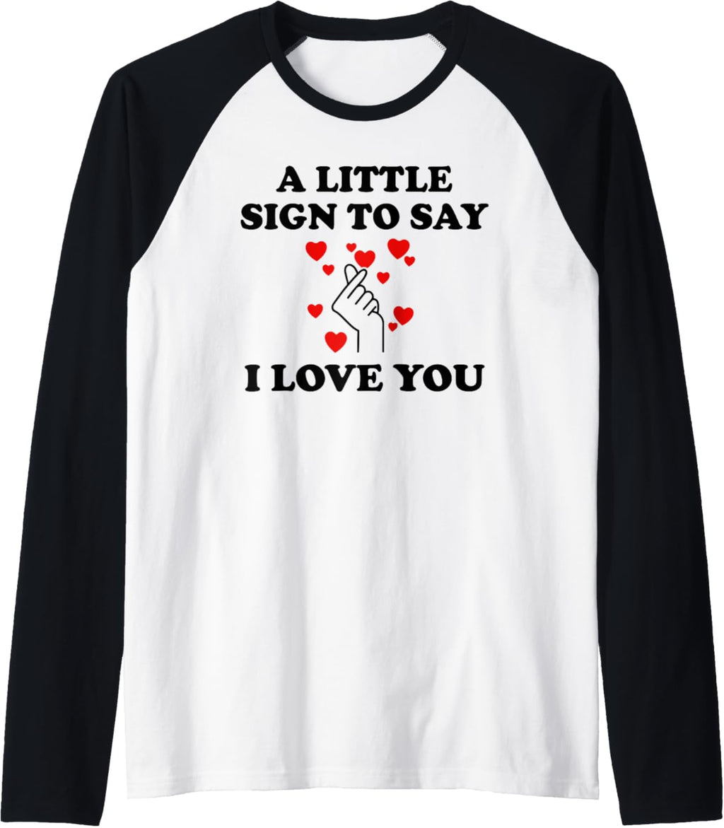 Little Sign to Say I Love You Valentine Couple Anniversary Raglan Baseball Tee