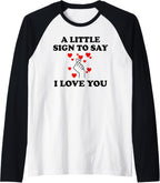 Little Sign to Say I Love You Valentine Couple Anniversary Raglan Baseball Tee