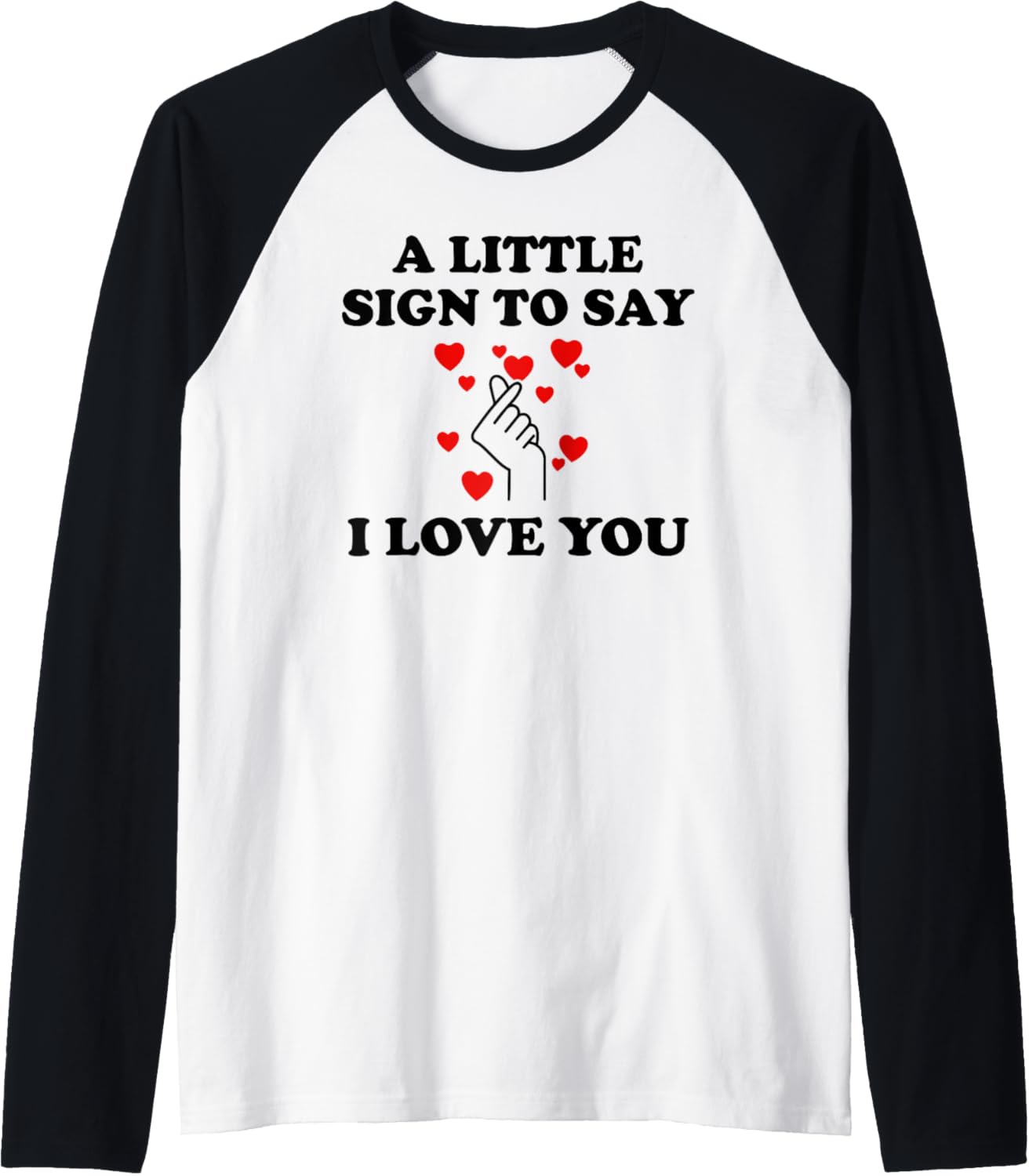 Little Sign to Say I Love You Valentine Couple Anniversary Raglan Baseball Tee