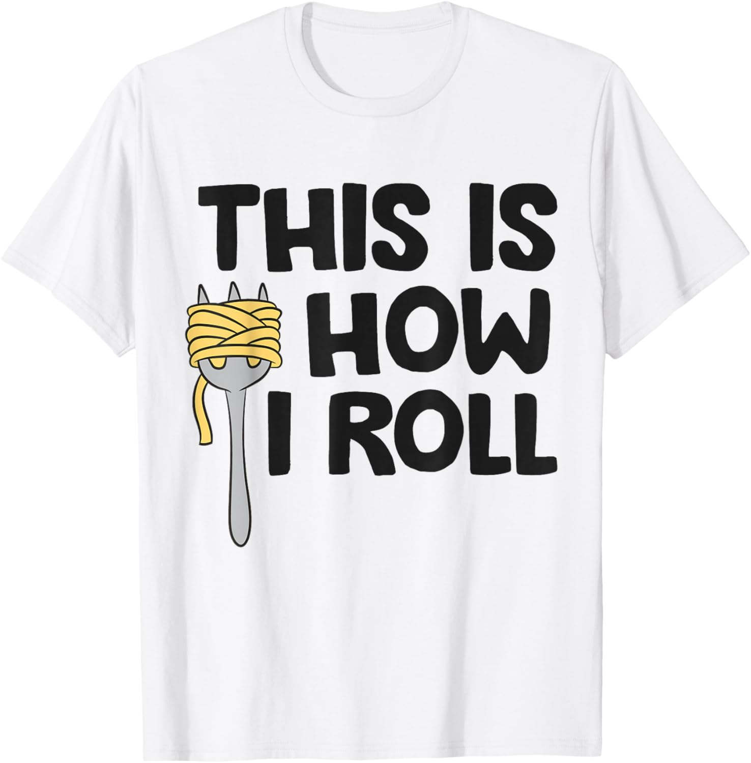 This Is How I Roll Italian Pasta Spaghetti T-Shirt