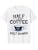 Half Coffee Half Human Caffeine Coffees Lover T-Shirt