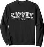 Funny Coffee Please Vintage Coffee Lover Gifts Sweatshirt