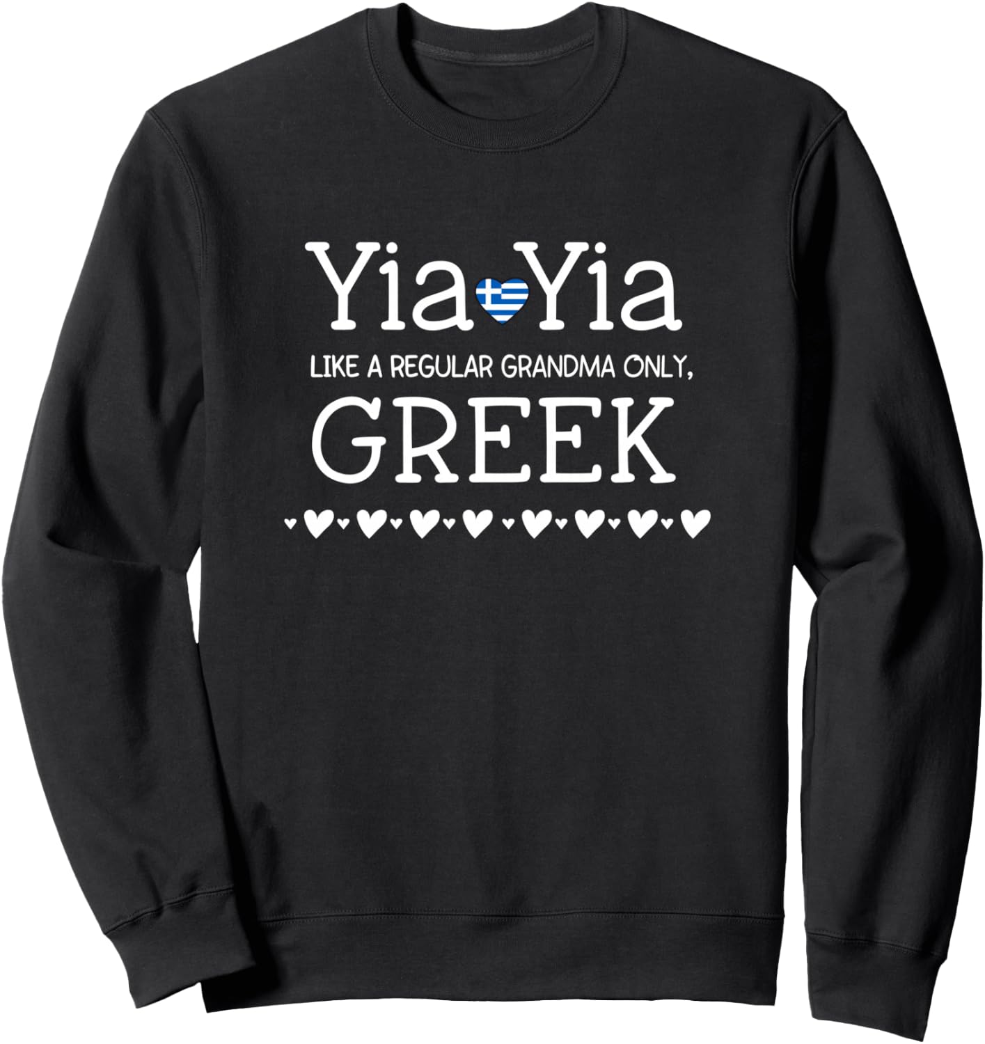 Yia Yia Like a Regular Grandma Only Greek Gift Grandmother Sweatshirt